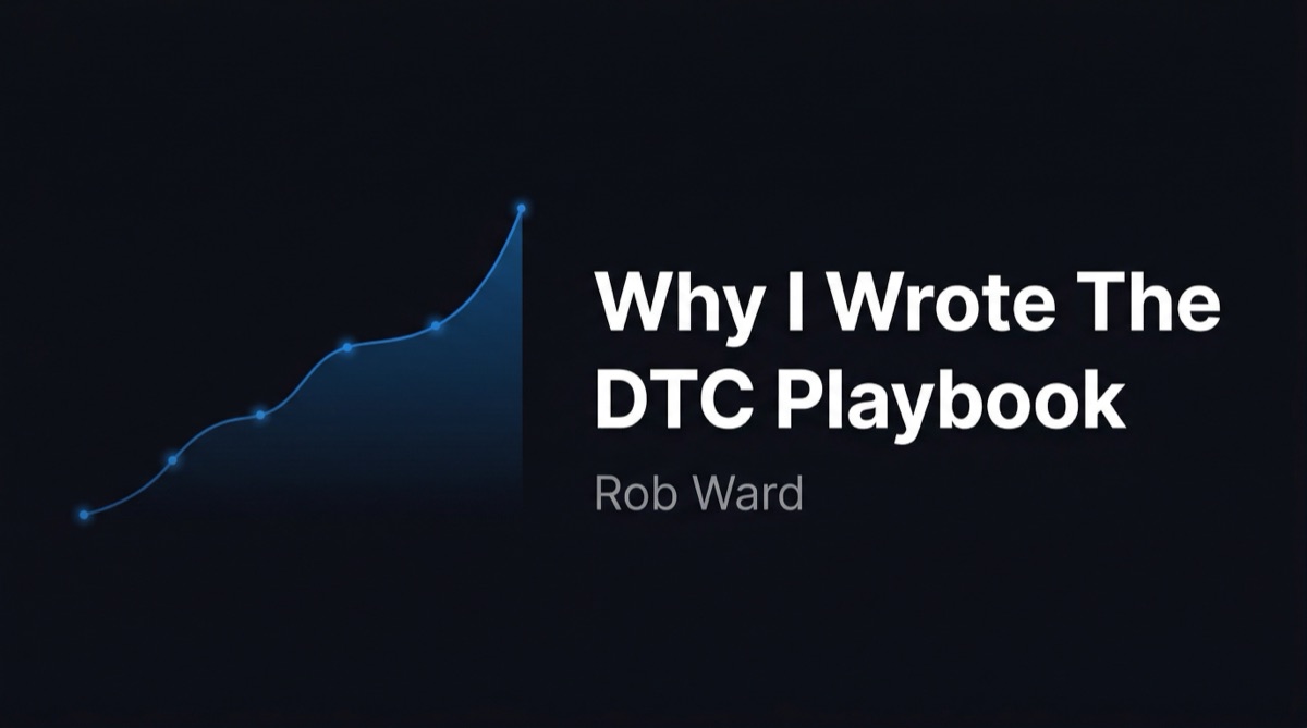 Why I wrote the DTC Playbook